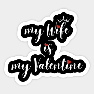 My Wife Is My  Valentine Sticker